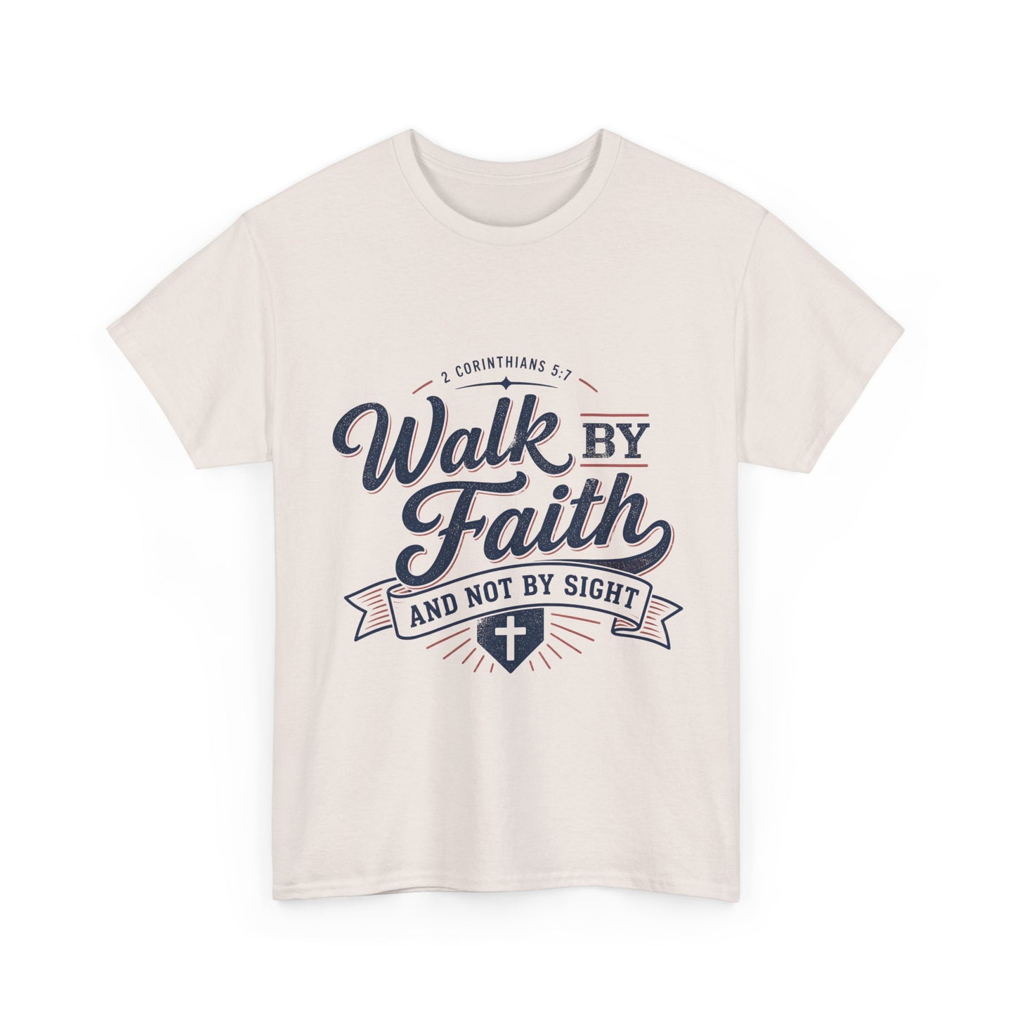 Walk By Faith T-Shirt