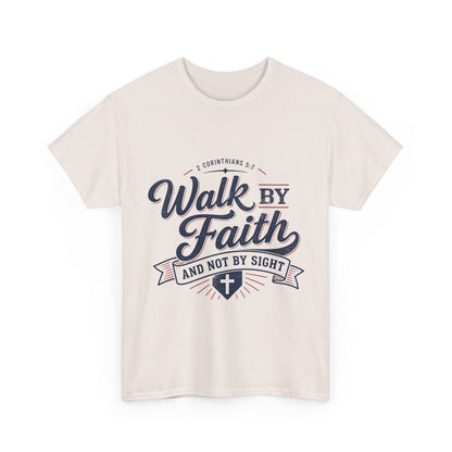 Walk By Faith T-Shirt