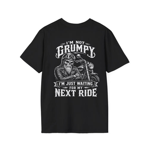 I'm Not Grumpy I'm Just Waiting For My Next Ride T‑Shirt