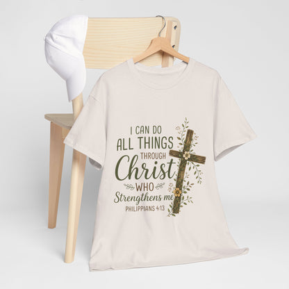 "I Can Do All Things Through Christ" T -Shirt