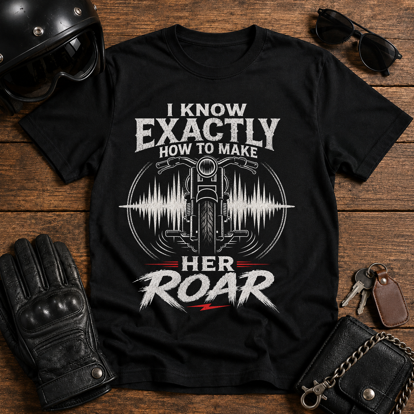 I Know Exactly How to Make Her Roar T‑Shirt