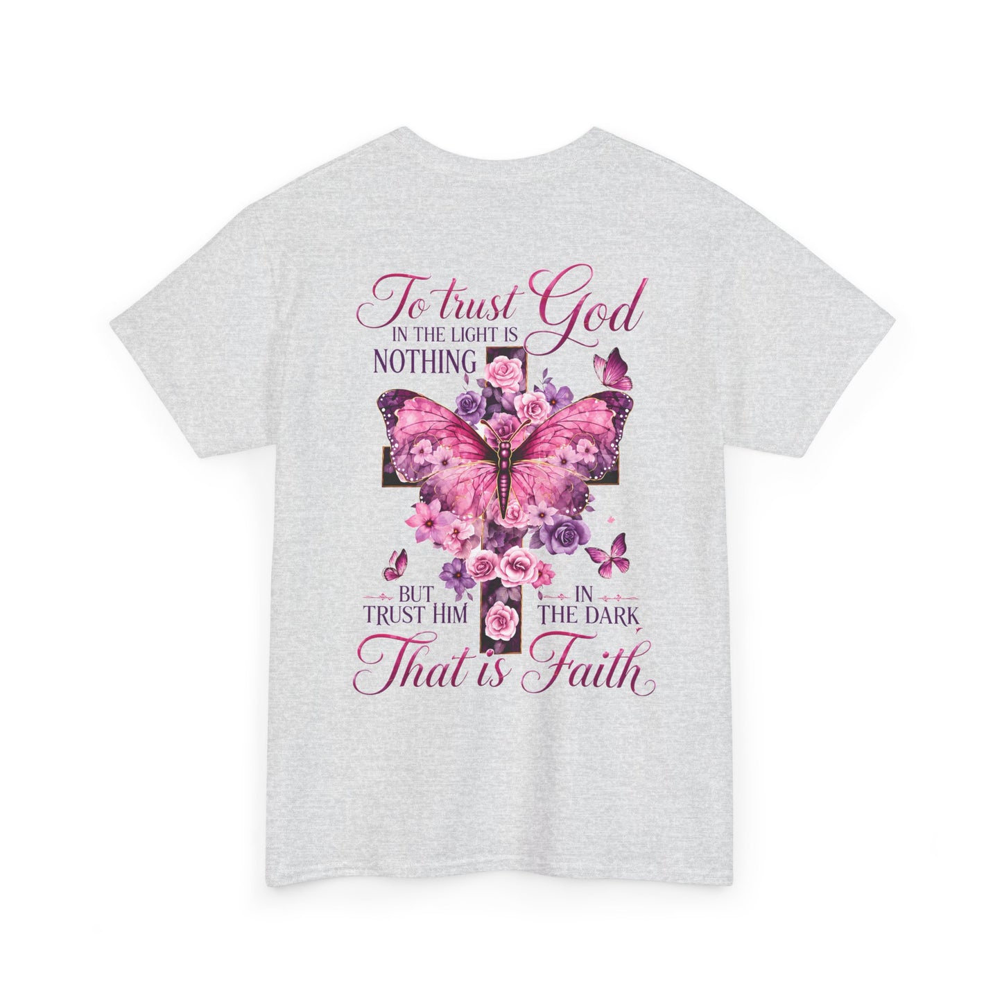 "To trust God in the light is nothing… That is faith"  T‑Shirt