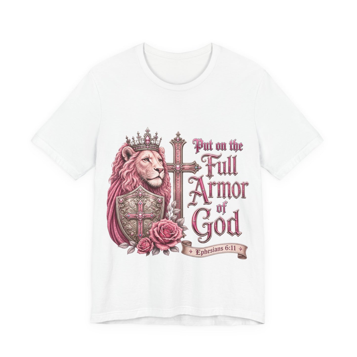 Put on  the Full Armor  of God  -Christian Women T-Shirt