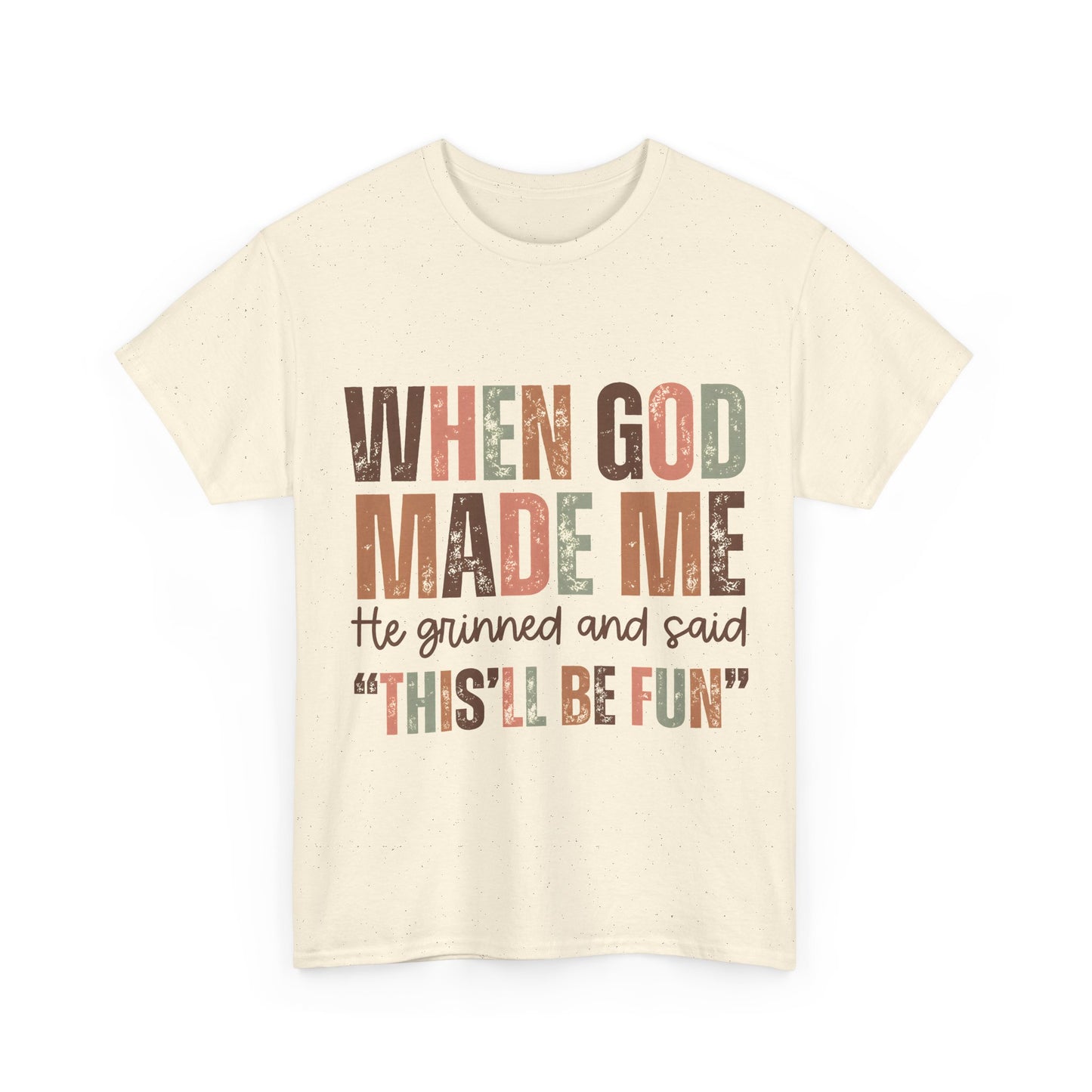 When God Made Me Tee