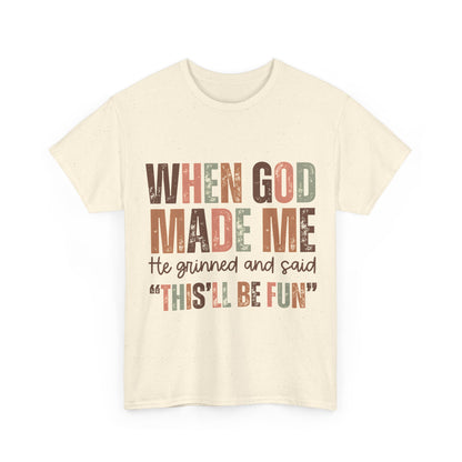 When God Made Me Tee