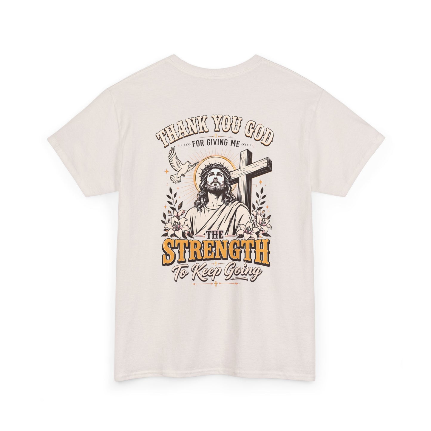 "Thank You God for Giving Me the Strength to Keep Going" Inspirational Faith Tee