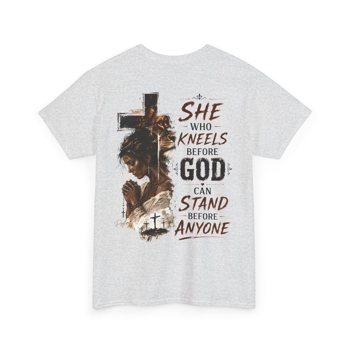 "She Who Kneels Before God Can Stand Before Anyone" Christian Tee