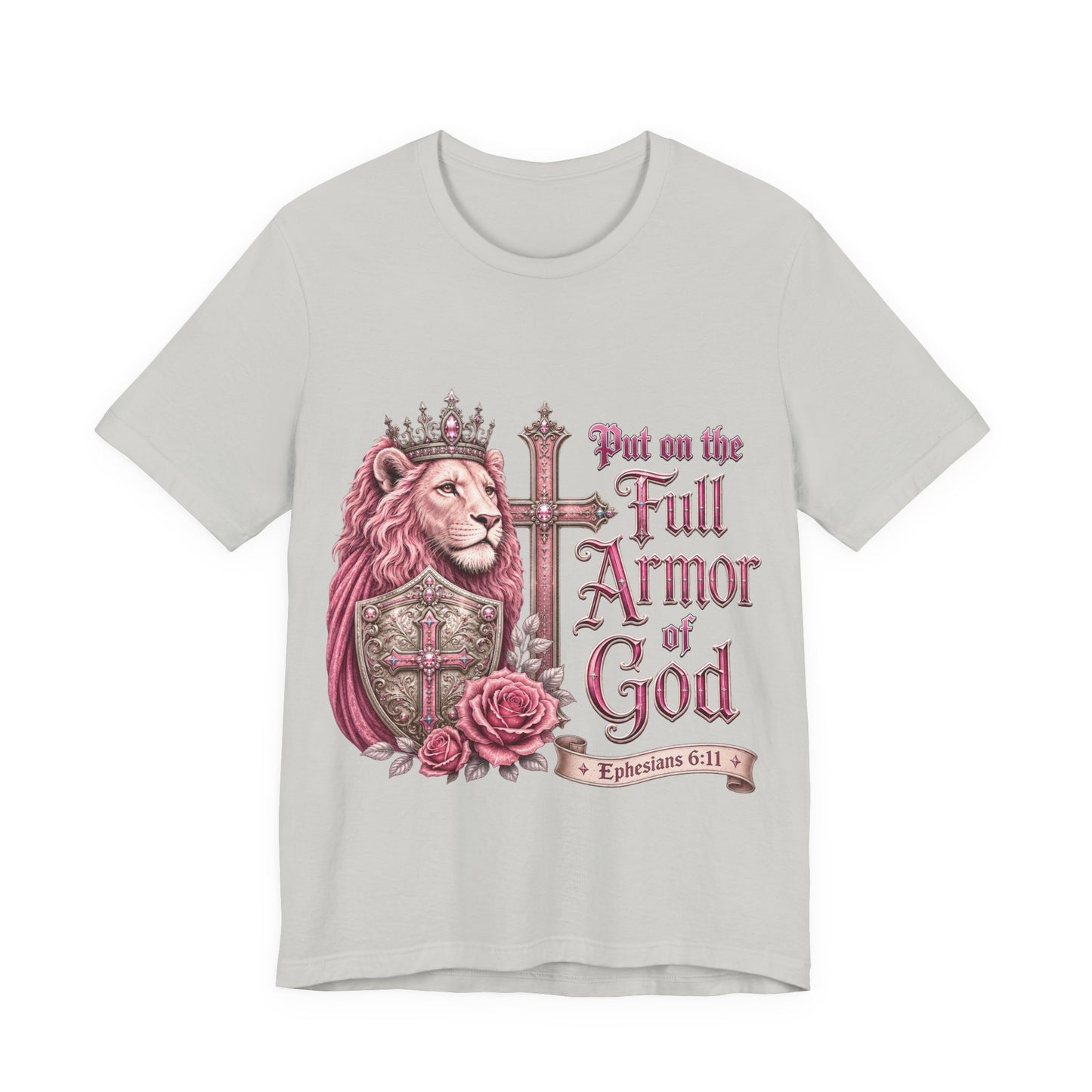 Put on  the Full Armor  of God  -Christian Women T-Shirt