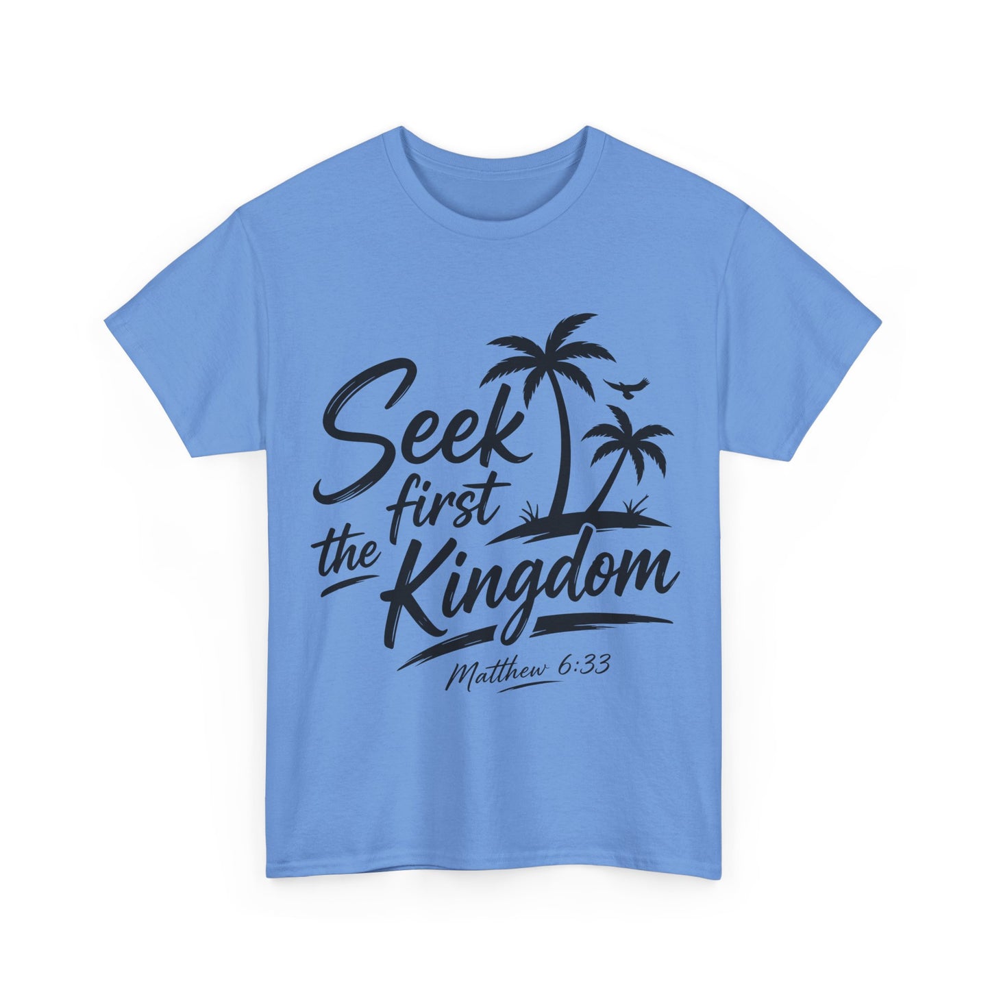 Seek First the Kingdom T-Shirt — Matthew 6:33
