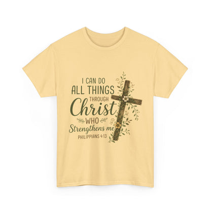 "I Can Do All Things Through Christ" T -Shirt