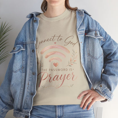 "Connect to God, the Password is Prayer" Inspirational Faith Tee