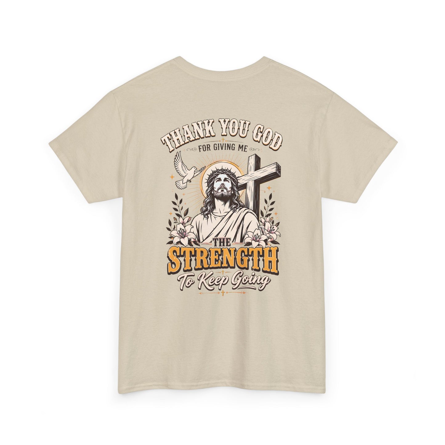 "Thank You God for Giving Me the Strength to Keep Going" Inspirational Faith Tee