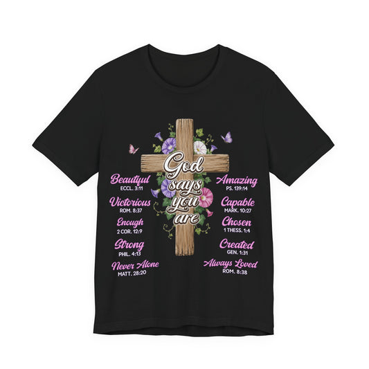 God Says You Are- Christian Women T-Shirt