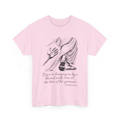 'If you're to hang on by a thread' Scripture Tee
