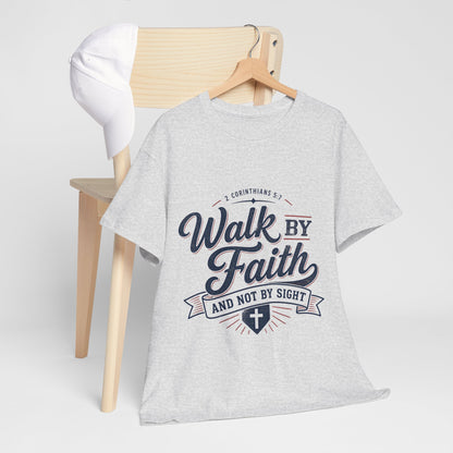 Walk By Faith T-Shirt