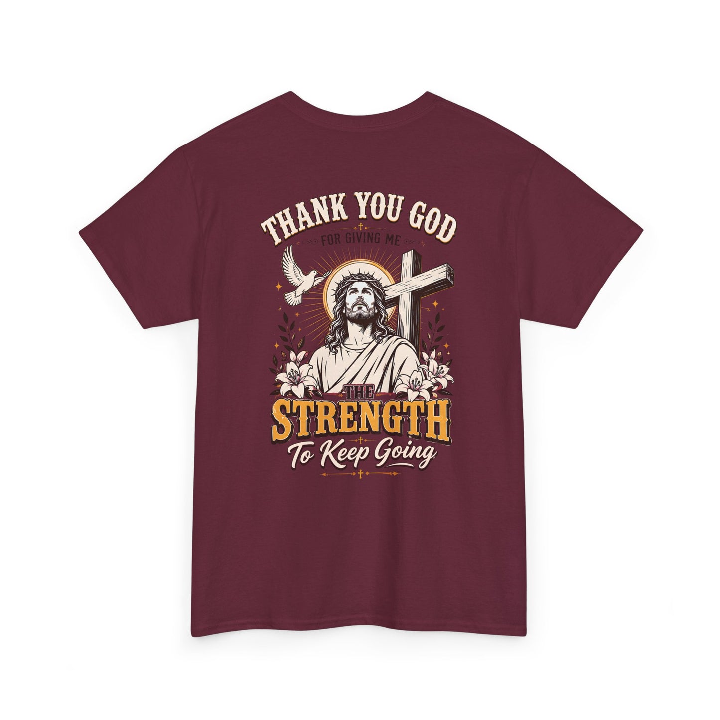 "Thank You God for Giving Me the Strength to Keep Going" Inspirational Faith Tee