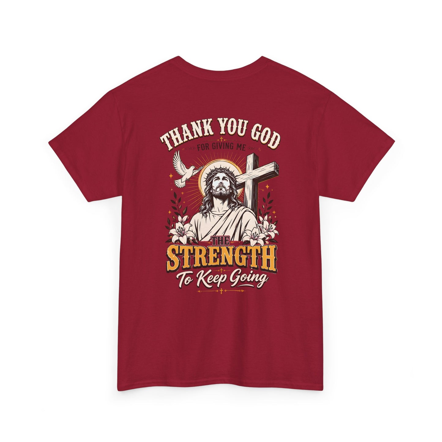 "Thank You God for Giving Me the Strength to Keep Going" Inspirational Faith Tee