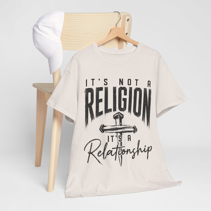 "It's Not a Religion, It's a Relationship" T‑Shirt