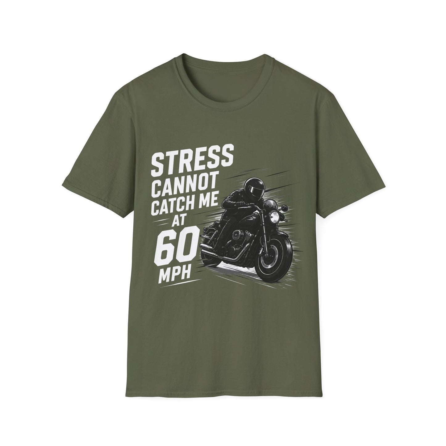 T-Shirt — "Stress Cannot Catch Me at 60 MPH"