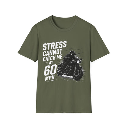 T-Shirt — "Stress Cannot Catch Me at 60 MPH"