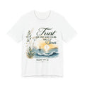 Trust the One Who Calms the Seas -Christian Women T-Shirt