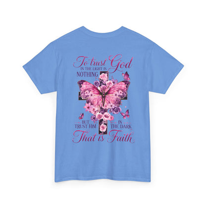 "To trust God in the light is nothing… That is faith"  T‑Shirt