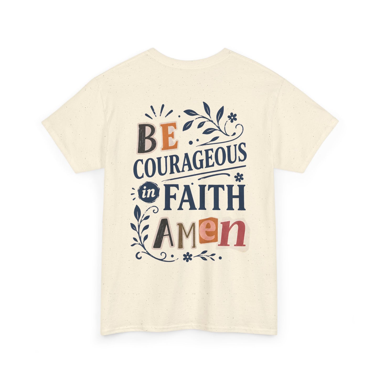 Be Courageous in Faith Amen T‑Shirt