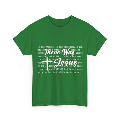 Inspirational Christian Faith T‑Shirt (There Was Jesus Lyrics)