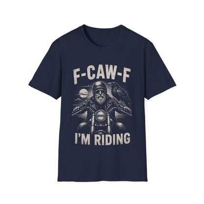 "F-CAW-F I'm Riding" Biker Raven Graphic T-Shirt