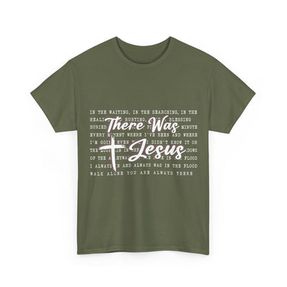 Inspirational Christian Faith T‑Shirt (There Was Jesus Lyrics)