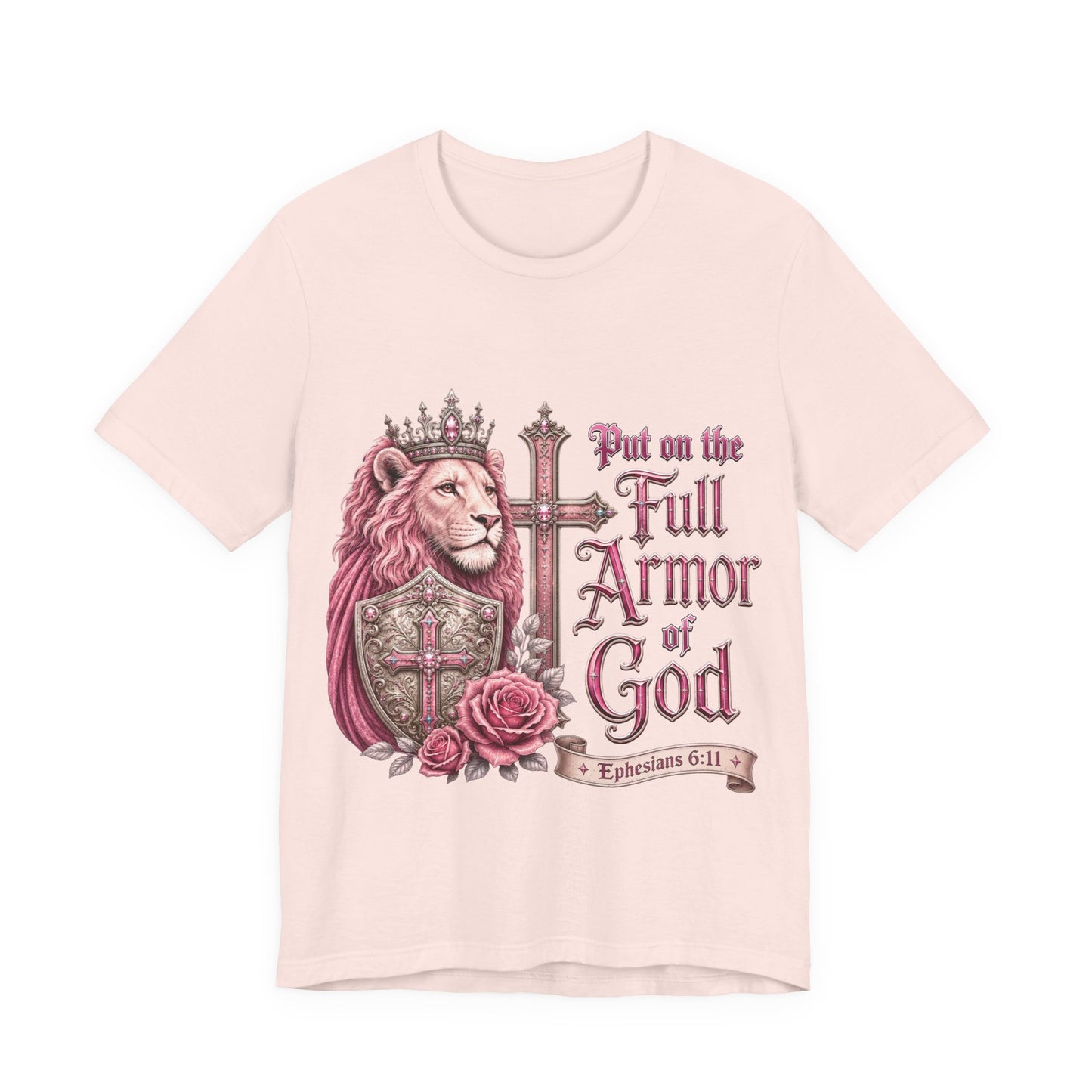 Put on  the Full Armor  of God  -Christian Women T-Shirt