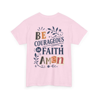 Be Courageous in Faith Amen T‑Shirt