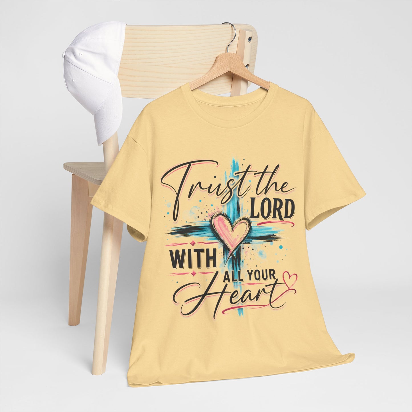 Trust the Lord With all your heart  T -Shirt