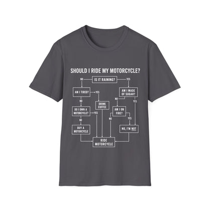 Should I Ride My Motorcycle? T Shirt