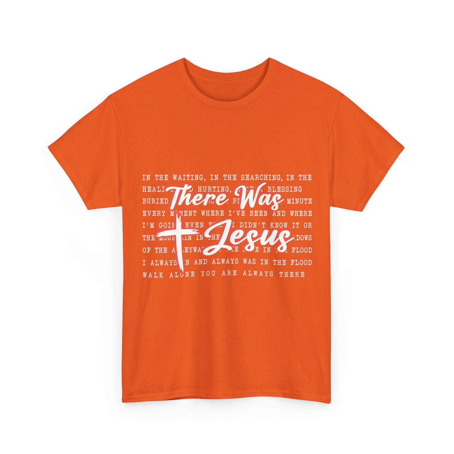Inspirational Christian Faith T‑Shirt (There Was Jesus Lyrics)