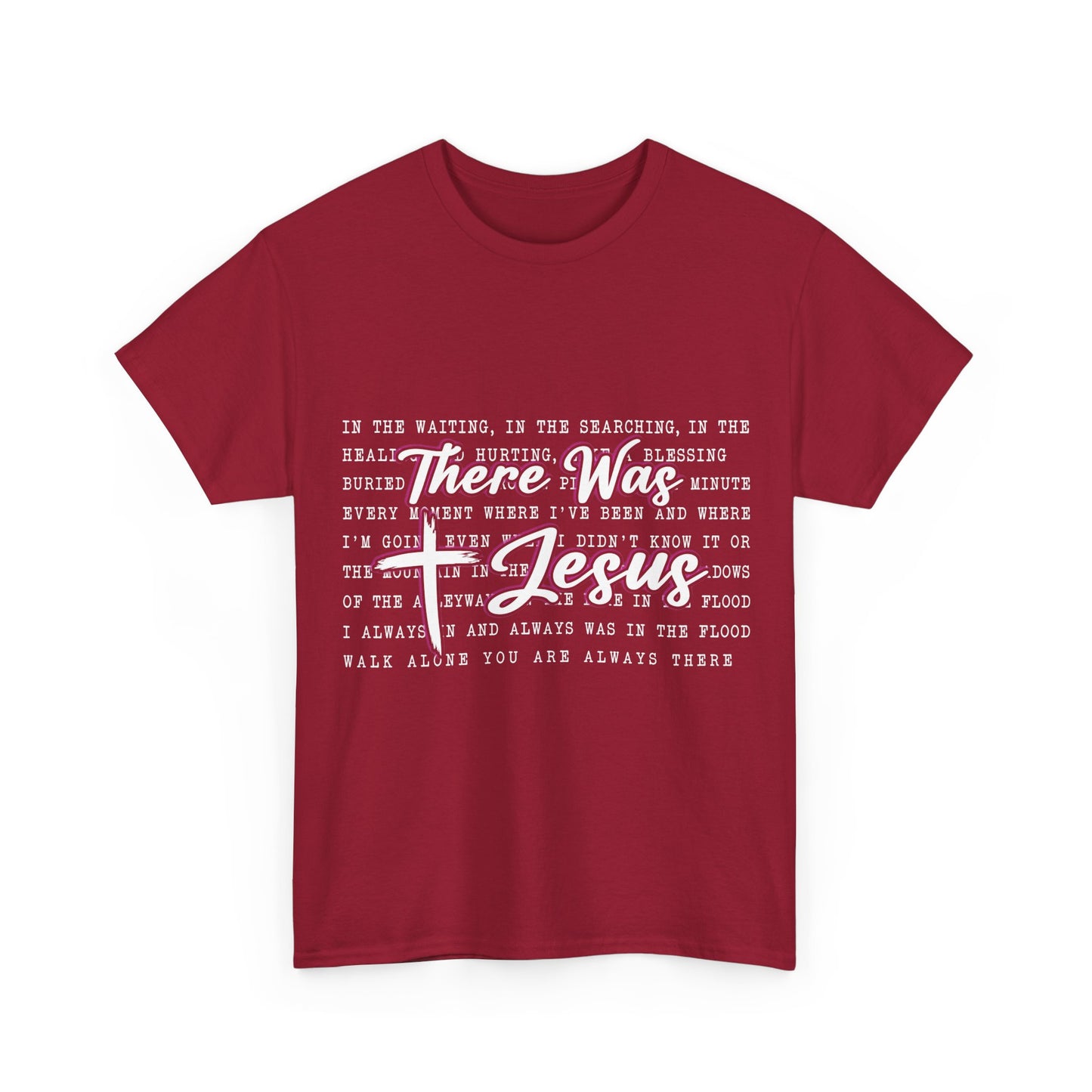 Inspirational Christian Faith T‑Shirt (There Was Jesus Lyrics)