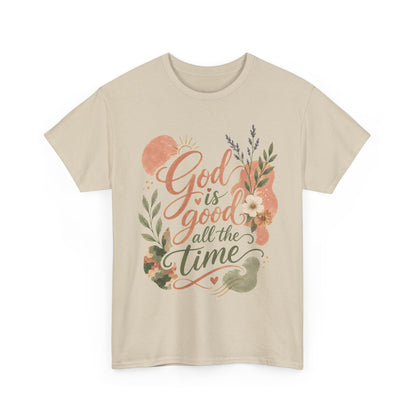 "God Is Good All The Time"  T-Shirt