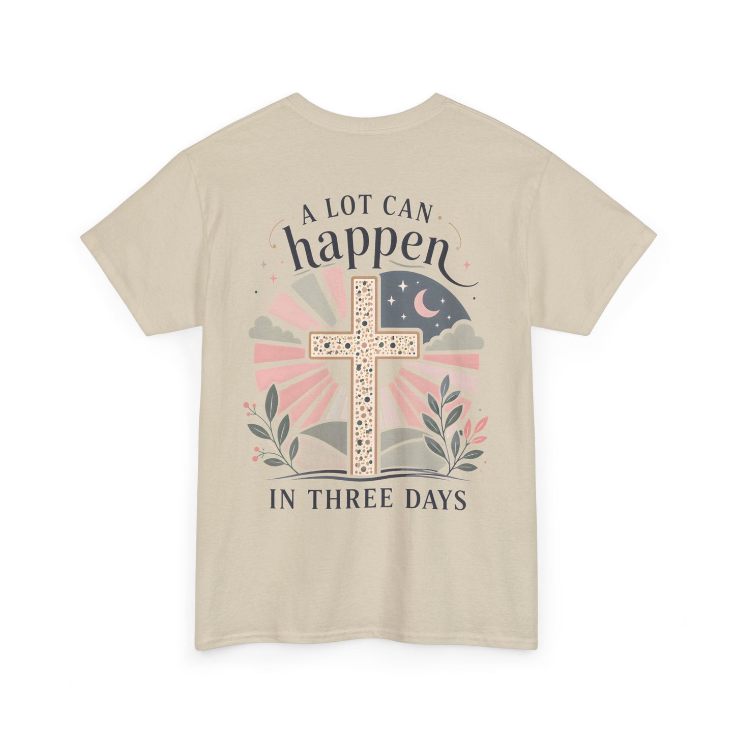 “A Lot Can Happen in Three Days” Cross Graphic T-Shirt