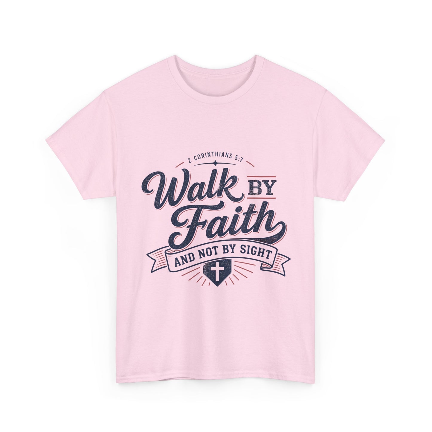 Walk By Faith T-Shirt