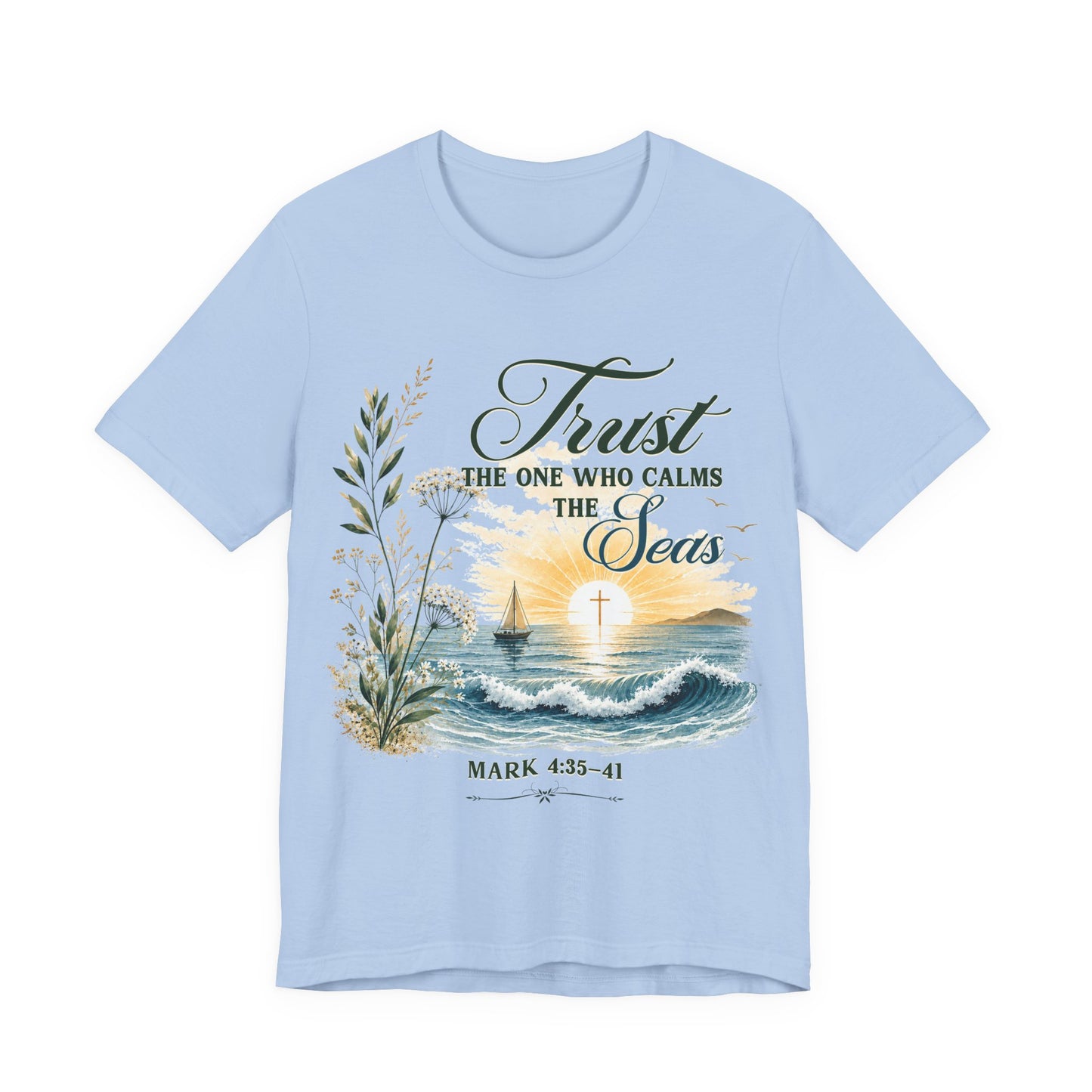 Trust the One Who Calms the Seas -Christian Women T-Shirt