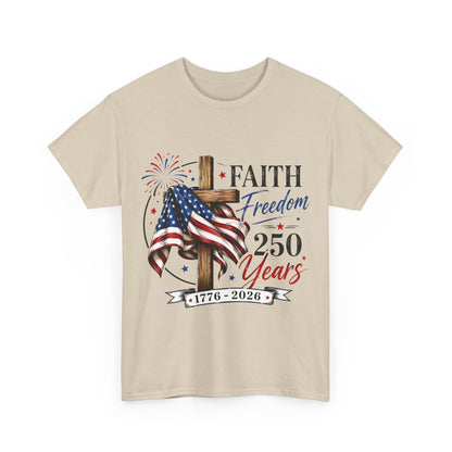 Faith & Freedom T‑Shirt — 250 Years 1776–2026