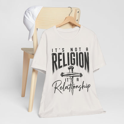 "It's Not a Religion, It's a Relationship" Tee