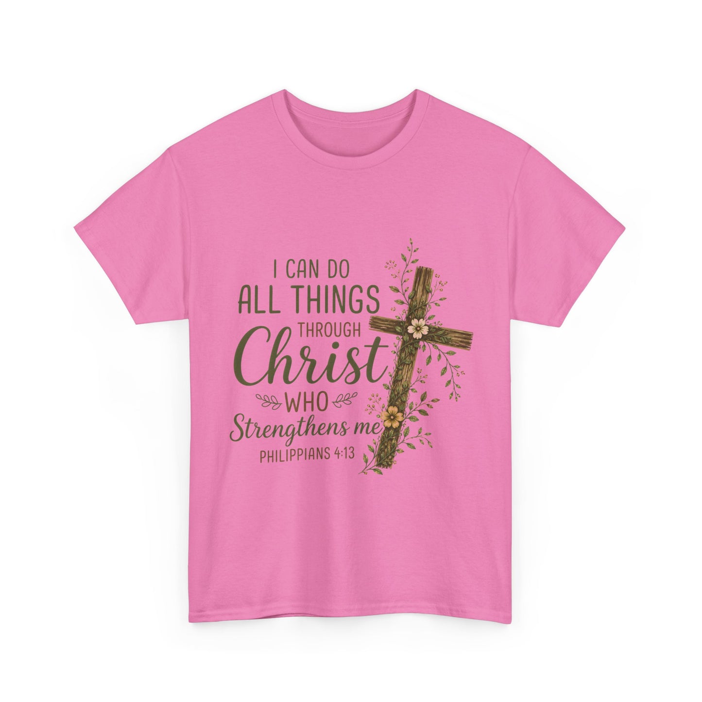 "I Can Do All Things Through Christ" T -Shirt
