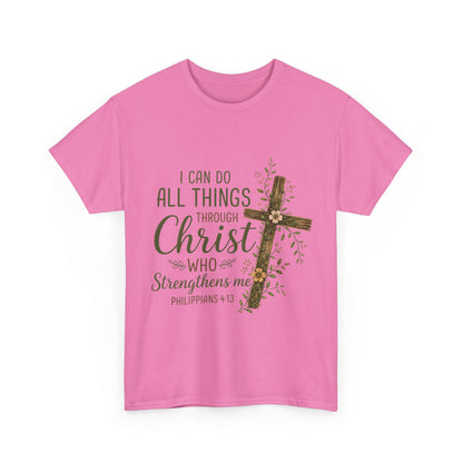 "I Can Do All Things Through Christ" T -Shirt