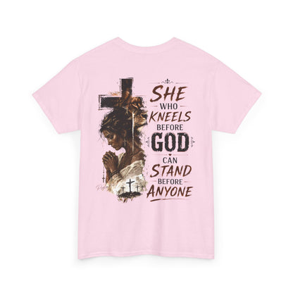 "She Who Kneels Before God Can Stand Before Anyone" Christian Tee