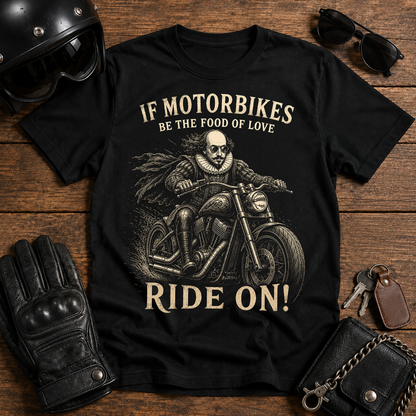 "If Motorbikes Be the Food of Love" Vintage Rider Tee