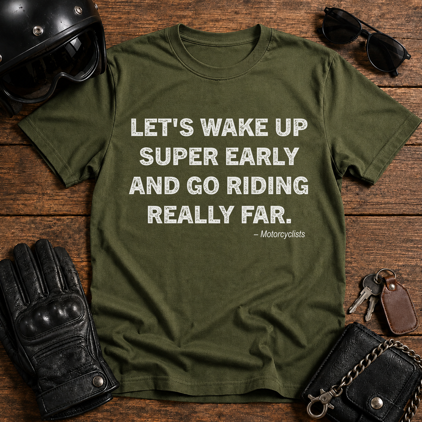Let's Wake Up Super Early and Go Riding Really Fer T‑Shirt