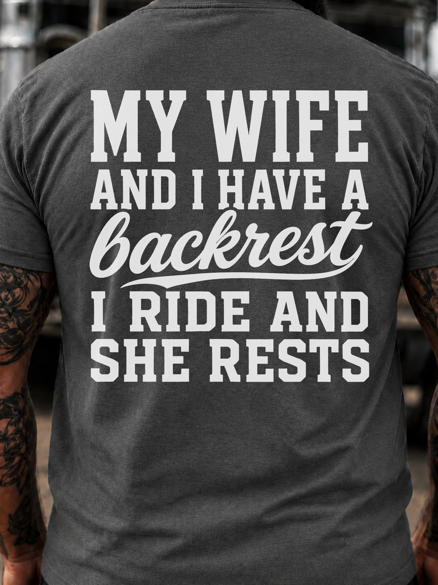 My wife and I have a backrest biker -T- Shirt