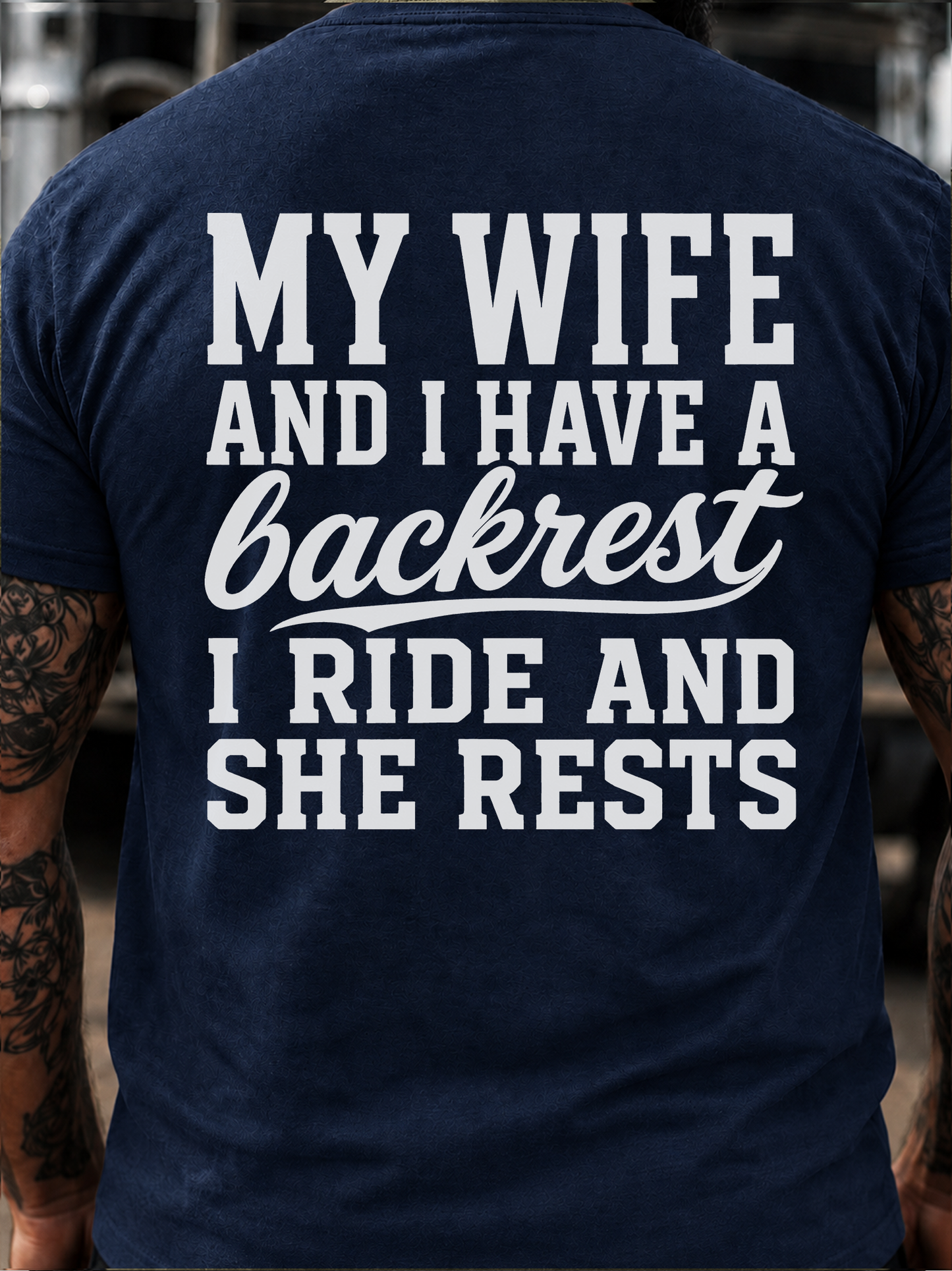 My wife and I have a backrest biker -T- Shirt