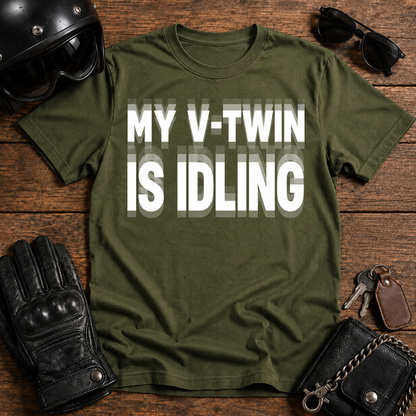 My V-Twin Is Idling T-Shirt